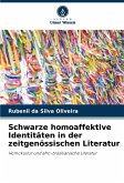 Schwarze homoaffektive Identitäten in der zeitgenössischen Literatur Schwarze homoaffektive Identitäten in der zeitgenössischen Literatur