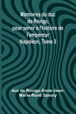 Mémoires du duc de Rovigo, pour servir à l'histoire de l'empereur Napoléon, Tome 3