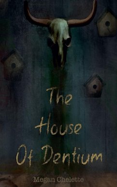 The House of Dentium - Chelette, Megan