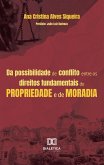 Da possibilidade de conflito entre os direitos fundamentais de propriedade e de moradia (eBook, ePUB)