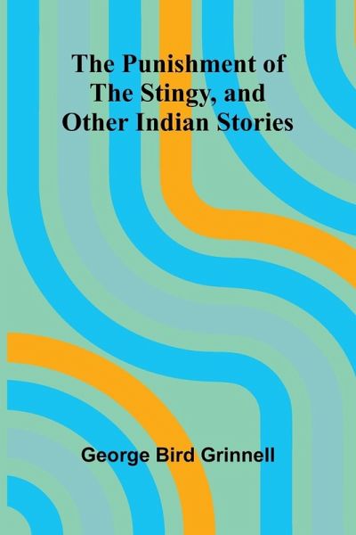 The Punishment of the Stingy, and Other Indian Stories The Punishment of the Stingy, and Other Indian Stories