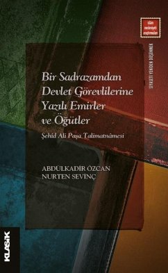 Bir Sadrazamdan Devlet Görevlilerine Yazili Emirler ve Ögütler - Sevinc, Nurten