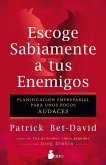 Escoge Sabiamente a Tus Enemigos Escoge Sabiamente a Tus Enemigos
