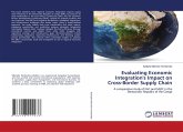 Evaluating Economic Integration's Impact on Cross-Border Supply Chain Evaluating Economic Integration's Impact on Cross-Border Supply Chain
