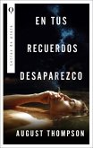 En Tus Recuerdos Desaparezco En Tus Recuerdos Desaparezco