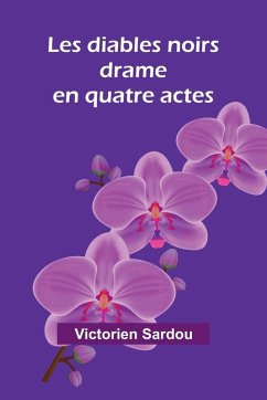 Les diables noirs - Sardou, Victorien Les diables noirs - Sardou, Victorien