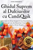 Ghidul Suprem al Dulciurilor cu CandiQuik Ghidul Suprem al Dulciurilor cu CandiQuik