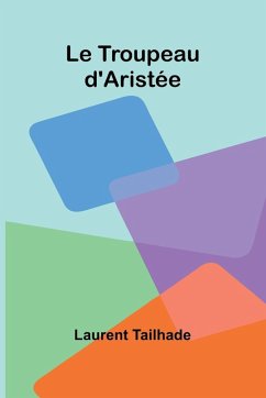 Le Troupeau d'Aristée - Tailhade, Laurent