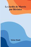 Le Jardin de Marrès; par Bérénice
