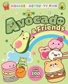 Avocado & Friends: Kawaii Activity Fun (with Over 200 Stickers!) Avocado & Friends: Kawaii Activity Fun (with Over 200 Stickers!)