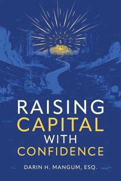 Raising Capital with Confidence - Mangum, Darin H