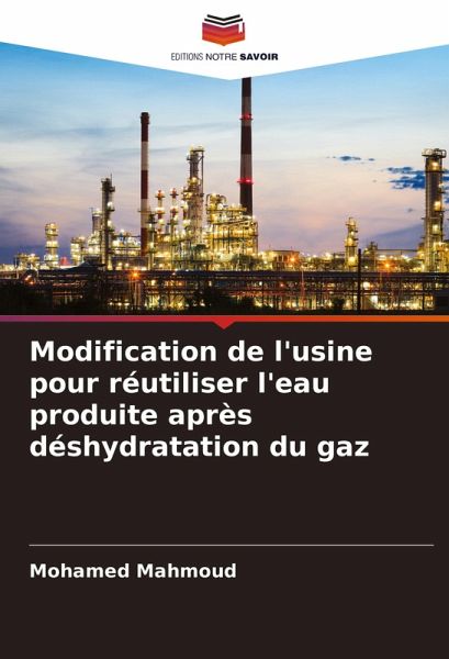 Modification de l'usine pour réutiliser l'eau produite après déshydratation du gaz