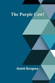 The Purple Cow! The Purple Cow!