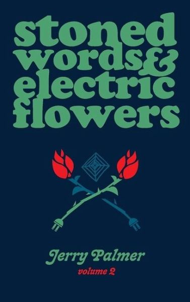 Stoned Words & Electric Flowers Vol. 2 Stoned Words & Electric Flowers Vol. 2