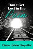 Don't Get Lost in the Pain