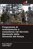 Programma di orientamento e consulenza nel Servizio Nazionale della Gioventù del Kenya Programma di orientamento e consulenza nel Servizio Nazionale della Gioventù del Kenya