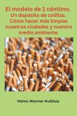 El modelo de 1 céntimo. Un depósito de colillas.