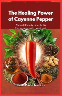 The Healing Power of Cayenne Pepper - Praise Treasure, Niceta