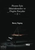 Piyano Icin Düzenlemeler ve Özgün Parcalar 2 Piyano Icin Düzenlemeler ve Özgün Parcalar 2