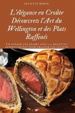 L'élégance en Croûte Découvrez l'Art du Wellington et des Plats Raffinés