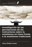 Investigación de las percepciones de los instructores sobre la enseñanza en línea frente a la enseñanza tradicional Investigación de las percepciones de los instructores sobre la enseñanza en línea frente a la enseñanza tradicional
