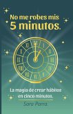 No me robes mis 5 minutos