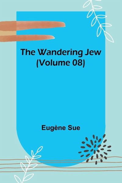 The Wandering Jew (Volume 08)