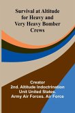 Survival at Altitude for Heavy and Very Heavy Bomber Crews