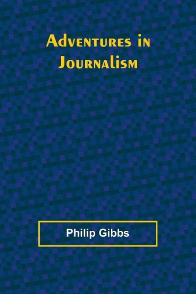 Adventures in Journalism Adventures in Journalism