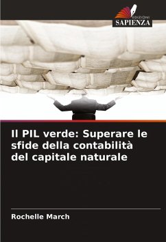 Il PIL verde: Superare le sfide della contabilità del capitale naturale - March, Rochelle