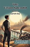 The Vision Splendid Book II Garish Day The Vision Splendid Book II Garish Day