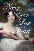 Never Ever Lose Heart Never Ever Lose Heart