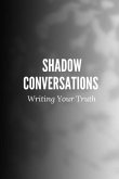 Shadow Conversations