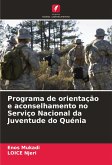 Programa de orientação e aconselhamento no Serviço Nacional da Juventude do Quénia Programa de orientação e aconselhamento no Serviço Nacional da Juventude do Quénia