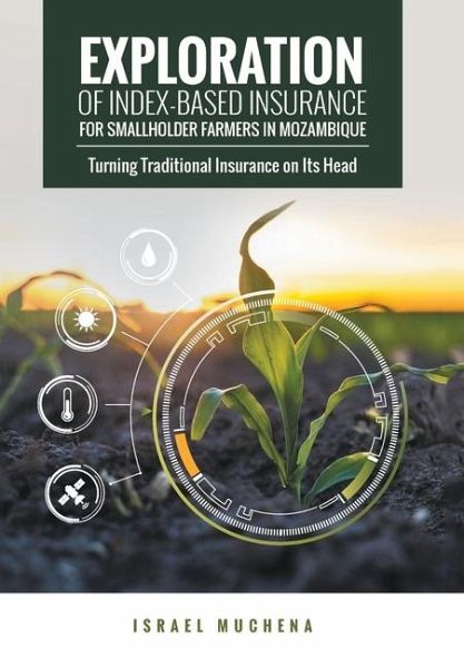 Exploration of Index-Based Insurance for Smallholder Farmers in Mozambique Exploration of Index-Based Insurance for Smallholder Farmers in Mozambique