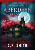 The Haunting of Aberdeen Manor The Haunting of Aberdeen Manor