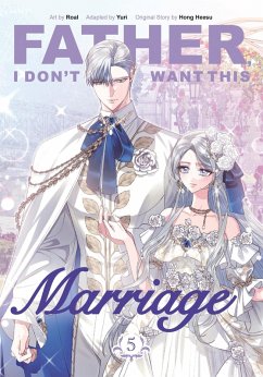 Father, I Don't Want This Marriage, Volume 5 - Hong Heesu