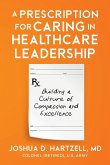 A Prescription for Caring in Healthcare Leadership A Prescription for Caring in Healthcare Leadership