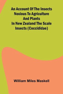 Cover An Account of the Insects Noxious to Agriculture and Plants in New Zealand The Scale Insects (Coccididae)