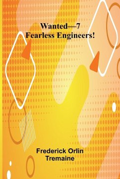 Wanted-7 Fearless Engineers! - Orlin Tremaine, Frederick