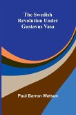 The Swedish Revolution Under Gustavus Vasa The Swedish Revolution Under Gustavus Vasa