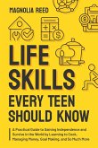 Life Skills Every Teen Should Know Life Skills Every Teen Should Know