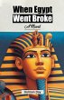 When Egypt Went Broke A Novel - Bild 1
