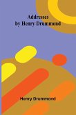Addresses by Henry Drummond Addresses by Henry Drummond
