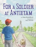 For A Soldier At Antietam For A Soldier At Antietam