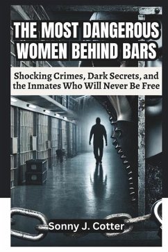 The Most Dangerous Women Behind Bars - J Cotter, Sonny