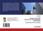 SEISMIC RESPONSE CONTROL OF TWO PARALLEL STRUCTURES SEISMIC RESPONSE CONTROL OF TWO PARALLEL STRUCTURES