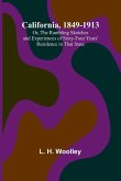 California, 1849-1913; Or, The Rambling Sketches and Experiences of Sixty-four Years' Residence in that State California, 1849-1913; Or, The Rambling Sketches and Experiences of Sixty-four Years' Residence in that State