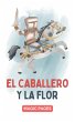 El Caballero y la Flor (Creative... - Bild 1