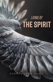 Living By The Spirit Living By The Spirit